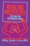 Revolting Prostitutes: The Fight for Sex Workers' Rights