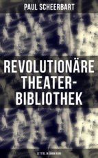 Portada de Revolution&auml;re Theater-Bibliothek (22 Titel in einem Band) (Ebook)