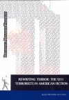 Rewriting Terror: The 9/11. Terrorists in American Fiction