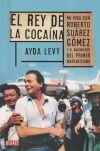 Rey De La Cocaína De Ayda Levy Martínez