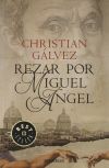 Rezar por Miguel Ángel (Crónicas del Renacimiento 2)