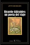 Ricardo G&uuml;iraldes. Un poeta del viaje