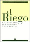 Riego II, El: fundamentos de su hidrología y de su práctica