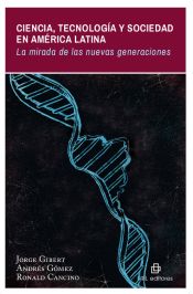 Portada de Ciencia, tecnología y sociedad en América Latina: la mirada de las nuevas generaciones (Ebook)