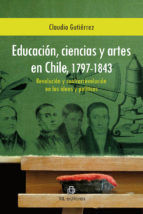 Portada de Educación, ciencias y artes en Chile, 1797-1843 (Ebook)