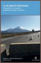 Portada de La Fe mueve fronteras. Evangélicos en espacios fronterizos chileno y boliviano (Ebook)