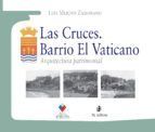 Portada de Las Cruces. Barrio El Vaticano. Arquitectura patrimonial (Ebook)