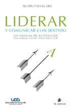 Portada de Liderar y comunicar con sentido: un manual de autoayuda para surfear nuestro tragicómico vivir (Ebook)