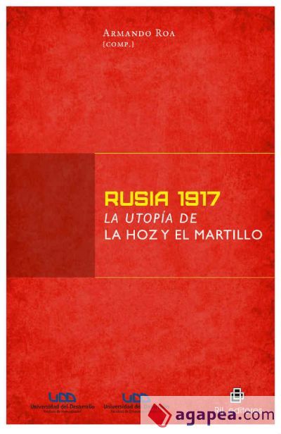 Rusia 1917: la utop&iacute;a de la hoz y el martillo (Ebook)