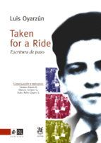 Portada de Taken for a ride. Escritura de paso (Ebook)