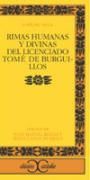Rimas humanas y divinas del Licenciado Tom&eacute; de Burguillos                       .