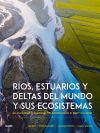 R&iacute;os, Estuarios Y Deltas Del Mundo Y Sus Ecosistemas