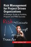 Risk Management for Project Driven Organizations