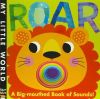 Roar: A Big-Mouthed Book of Sounds!