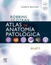 Robbins y Cotran. Atlas de anatom&iacute;a patol&oacute;gica