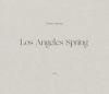 Robert Adams: Los Angeles Spring