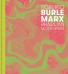 Roberto Burle Marx: Brazilian Modernist