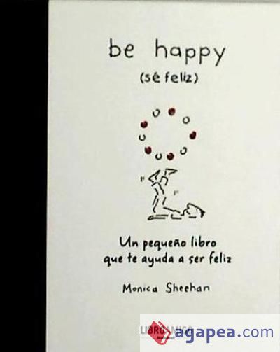 Be happy (sé feliz)