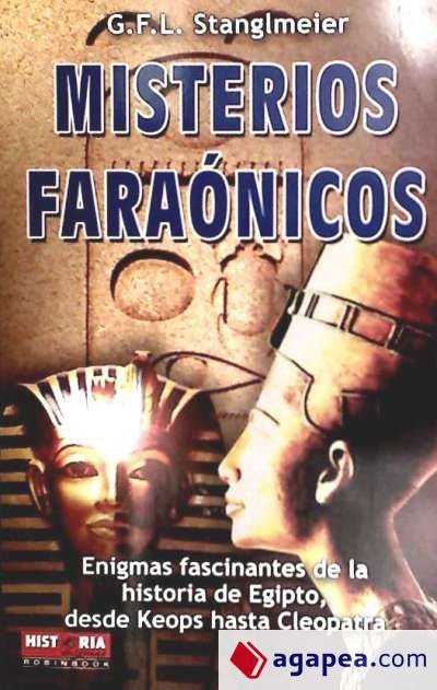 MISTERIOS FARAÓNICOS. Enigmas fascinantes de la historia de egipto, desde keops hasta cleopatra