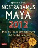 Portada de NOSTRADAMUS MAYA 2012 (RÚSTICA). Más allá de la profecía Maya del apocalipsis
