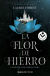 Portada de La flor de hierro (Las crónicas de la bruja negra 2), de Laura Fernández