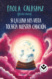 Portada de Si la luna nos viera tocaría nuestra canción