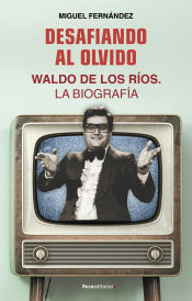 Portada de Desafiando al olvido: Waldo de los Ríos. La biografía