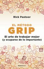 Portada de El método Grip. El arte de trabajar mejor (y ocuparse de lo importante) (Ebook)