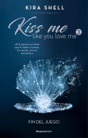 Portada de Fin del juego (Kiss me like you love me 3)