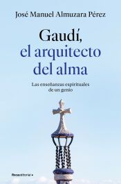 Portada de Gaud&iacute;: el arquitecto del alma