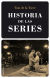 Portada de Historia de las series, de Toni de la Torre Labarta