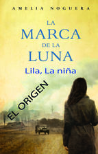 Portada de La marca de la luna. Lila, la niña. El origen (Ebook)