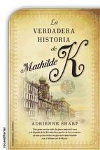 Portada de La verdadera historia de Mathilde K (Ebook)