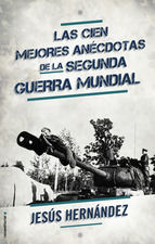 Portada de Las cien mejores anécdotas de la II Guerra Mundial (Ebook)