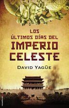 Portada de Los &uacute;ltimos d&iacute;as del imperio celeste (Ebook)
