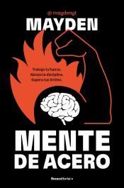 Portada de Mente de acero: Trabaja tu fuerza. Abraza la disciplina. Supera tus l&iacute;mites