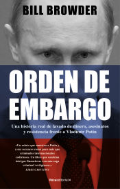 Portada de Orden de embargo. Una historia real de lavado de dinero, asesinatos y resistencia frente a Vladímir Putin