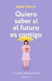 Portada de Quiero saber si el futuro es contigo
