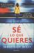 Portada de Sé lo que quieres, de Samantha Bailey