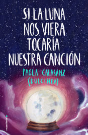 Portada de Si la luna nos viera tocaría nuestra canción