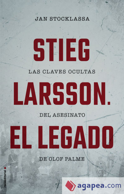 Stieg Larsson. El legado