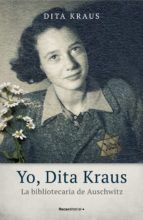 Portada de Yo, Dita Kraus. La bibliotecaria de Auschwitz (Ebook)