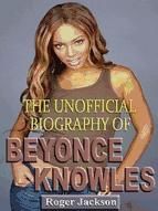 Portada de The Unofficial Biography of Beyonce Knowles (Ebook)