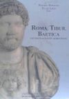 Roma, Tibur, Baetica