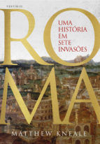 Portada de Roma - Uma história em sete invasões (Ebook)