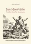 Roma e la Spagna in dialogo : interpretare, disegnare, collezionare lantichità classica nel Rinascimento