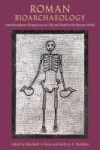 Roman Bioarchaeology: Interdisciplinary Perspectives on Life and Death in the Roman World