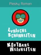 Portada de Lyrische Sch&ouml;nheiten, kostbare Weisheiten (Ebook)