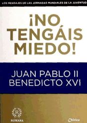 Portada de NO TENGAIS MIEDO JUAN PABLO II BENEDICTO XVI