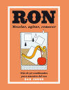 Ron: Mezclar, agitar, remover